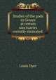 Studies of the gods in Greece at certain sanctuaries recently excavated ., Louis Dyer 