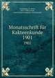 Monatsschrift fr Kakteenkunde. 1901, Schumann, K. (Karl), 1851-1904,Arendt, Paul,Deutsche Kakteen-Gesellschaft 