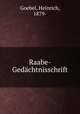 Raabe-Gedchtnisschrift, Goebel, Heinrich, 1879- 