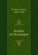Studies in Montaigne, Norton, Grace, 1834-1926 