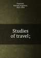 Studies of travel;, Freeman, Edward Augustus, 1823-1892 
