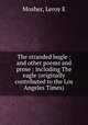 The stranded bugle : and other poems and prose : including The eagle (originally contributed to the Los Angeles Times), Mosher, Leroy E 