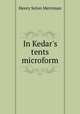 In Kedar`s tents microform, Merriman Henry Seton 