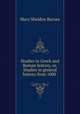 Studies in Greek and Roman history, or, Studies in general history from 1000 ., Mary Sheldon Barnes 
