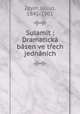 Sulamit : Dramatick bsen ve tech jednnch, Zeyer, Julius, 1841-1901 