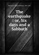 The earthquake : or, Six days and a Sabbath, Buchanan, Robert Williams, 1841-1901 