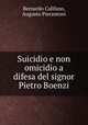 Suicidio e non omicidio a difesa del signor Pietro Boenzi, Bernardo Califano, Augusto Pierantoni 