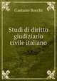 Studi di diritto giudiziario civile italiano, Gaetano Rocchi 