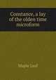 Constance, a lay of the olden time microform, Maple Leaf 