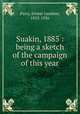Suakin, 1885 : being a sketch of the campaign of this year, Parry, Ernest Gambier, 1853-1936 