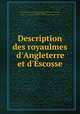 Description des royaulmes d`Angleterre et d`Escosse, 