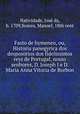 Fasto de hymeneo, ou, Historia panegyrica dos desposorios dos fidelissimos reys de Portugal, nosso senhores, D. Joseph I e D. Maria Anna Vitoria de Borbon, 