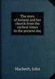 The story of Ireland and her church from the earliest times to the present day, Macbeth, John 