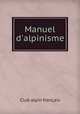 Manuel d`alpinisme, 