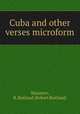 Cuba and other verses microform, Manners, R. Rutland (Robert Rutland) 