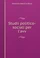 Studii politico-sociali per l`avv, Antonino Natoli La Rosa 