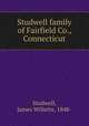 Studwell family of Fairfield Co., Connecticut, Studwell, James Willette, 1848- 