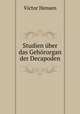Studien ber das Gehrorgan der Decapoden, Victor Hensen 