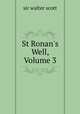 St Ronan`s Well, Volume 3, sir walter scott 