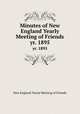 Minutes of New England Yearly Meeting of Friends. yr. 1895, New England Yearly Meeting of Friends 