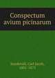 Conspectum avium picinarum, Sundevall, Carl Jacob, 1801-1875 