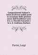 Componimenti italiani e latini di diversi nobili poeti in occasione delle gloriose nozze dell`Eccellenze Loro il n. u. Niccol Foscarini e la n. d. Andriana Barbaro, Pavini, Luigi 