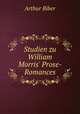 Studien zu William Morris` Prose-Romances, Arthur Biber 