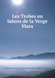 Les Trobes en lahors de la Verge Mara, Fenoliar, Bernardo, 15th century,Marti, Grajales, Francisco 