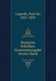 Deutsche Schriften. Gesammtausgabe letzter Hand, Lagarde, Paul de, 1827-1891 