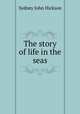 The story of life in the seas, Sydney John Hickson 