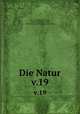 Die Natur. v.19, 