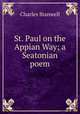St. Paul on the Appian Way; a Seatonian poem, Charles Stanwell 