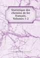 Statistique des chemins de fer franais, Volumes 1-2, 