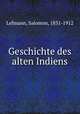 Geschichte des alten Indiens, Lefmann, Salomon, 1831-1912 