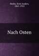 Nach Osten, Hedin, Sven Anders, 1865-1952 