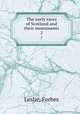 The early races of Scotland and their monuments. 2, Leslie, Forbes 
