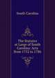 The Statutes at Large of South Carolina: Acts from 1752 to 1786, South Carolina 