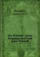 Der Priester : seine Vergangenheit und seine Zukunft. 1, Horneffer, August, 1875- 