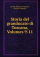 Storia del granducato di Toscana, Volumes 9-11, Jacopo Riguccio Galluzzi, House of Medici 