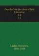 Geschichte der deutschen Literatur. 3-4, Laube, Heinrich, 1806-1884 