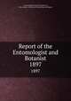 Report of the Entomologist and Botanist. 1897, Central Experimental Farm (Ottawa, Ont.),Canada. Division of Entomology and Botany 