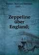 Zeppeline ber England;, Ridder, Bernard Herman, 1883-,-- 