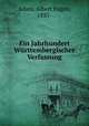 Ein Jahrhundert Wrttembergischer Verfassung, Adam, Albert Eugen, 1855- 