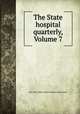 The State hospital quarterly, Volume 7, New York (State). State Hospital Commission 