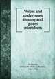 Voices and undertones in song and poem microform, McKenzie, William P. (William Patrick), 1861-1942 