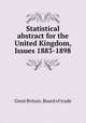 Statistical abstract for the United Kingdom, Issues 1883-1898, Great Britain. Board of trade 