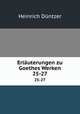 Erluterungen zu Goethes Werken. 25-27, 