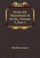 Storia dei Musulmani di Sicilia, Volume 3, Part 1, Michele Amari 