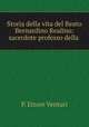 Storia della vita del Beato Bernardino Realino: sacerdote professo della ., P. Ettore Venturi 