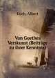 Von Goethes Verskunst (Beitrge zu ihrer Kenntnis), Koch, Albert 